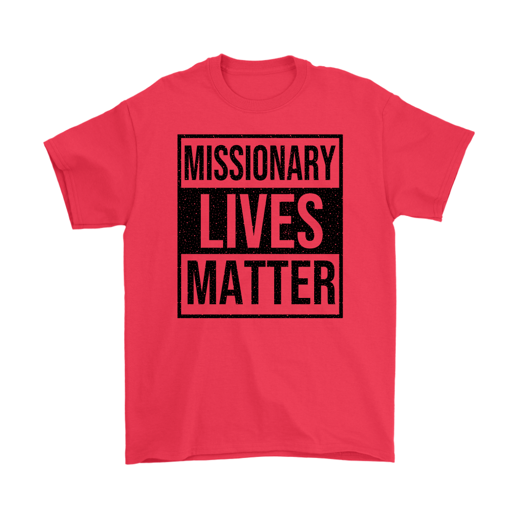 Missionary Lives Matter Men's T-Shirt Part 1
