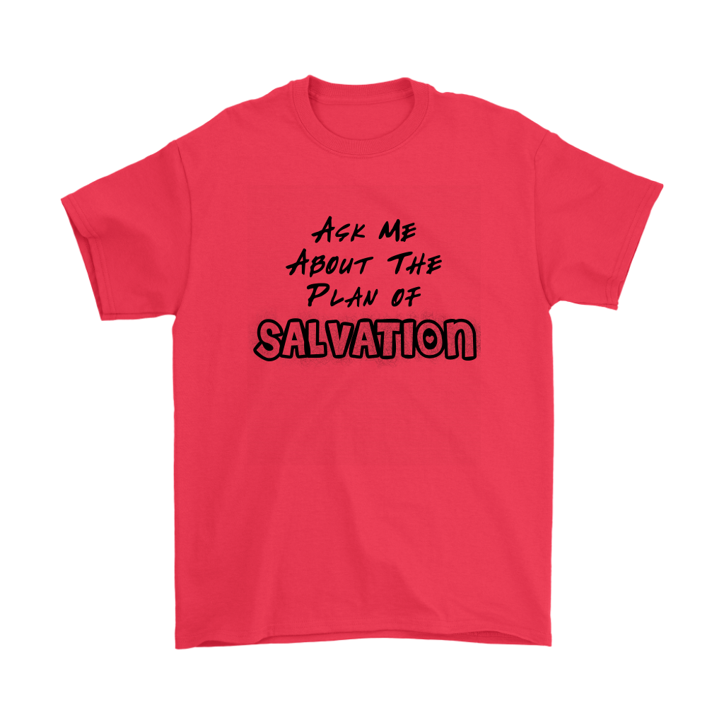 Ask Me About The Plan of Salvation Men's T-Shirt Part 1