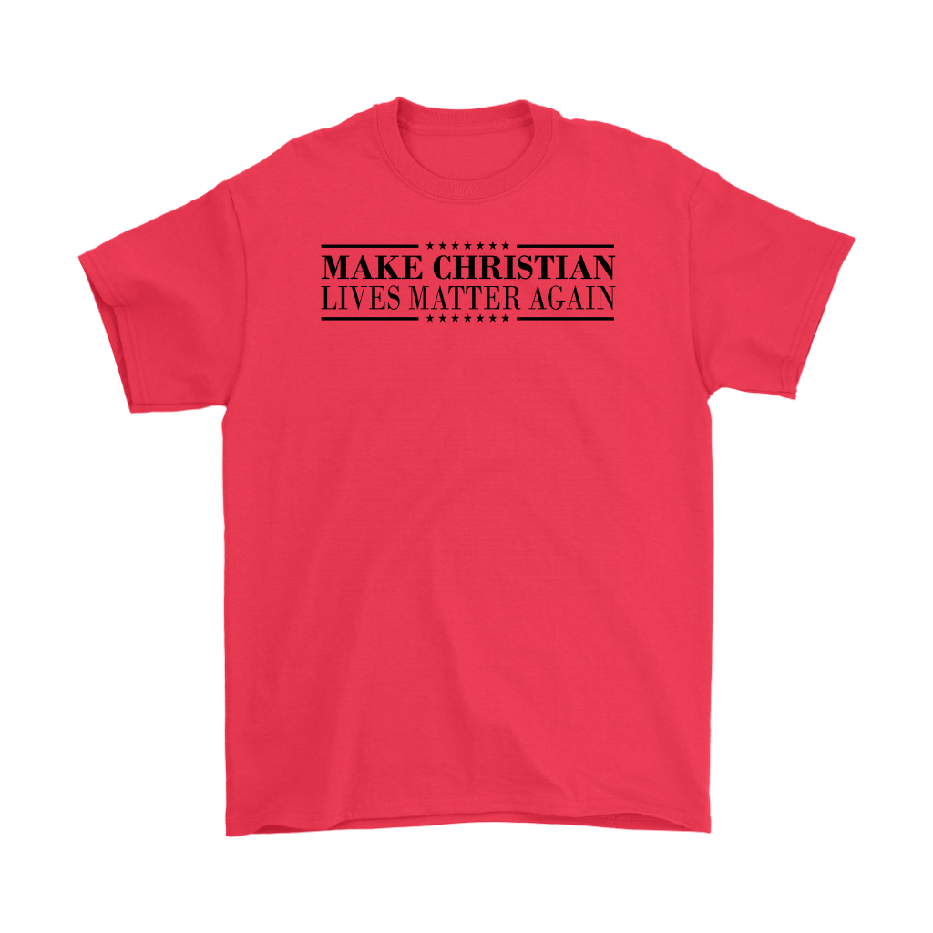 Make Christian Lives Matter Again Men's T-Shirt Part 1