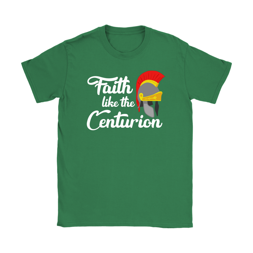 Faith Like The Centurion Women's T-Shirt Part 2
