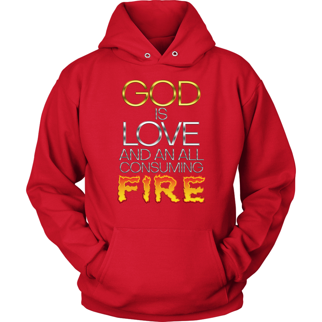 God Is Love And An All Consuming Fire Unisex Hoodie