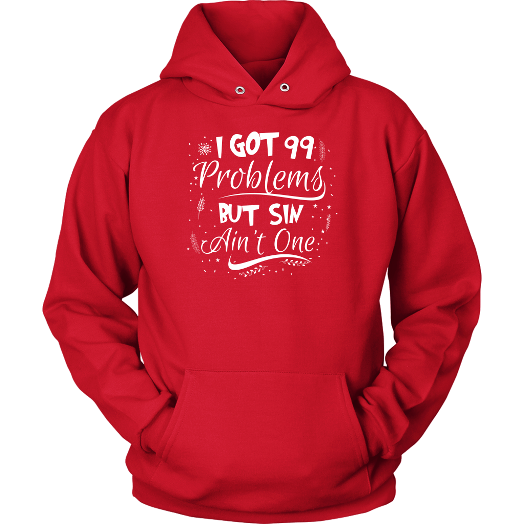 I Got 99 Problems But Sin Ain’t One Unisex Hoodie Part 3