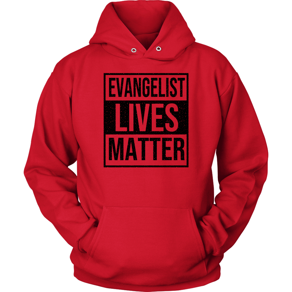 Evangelist Lives Matter Unisex Hoodie Part 1