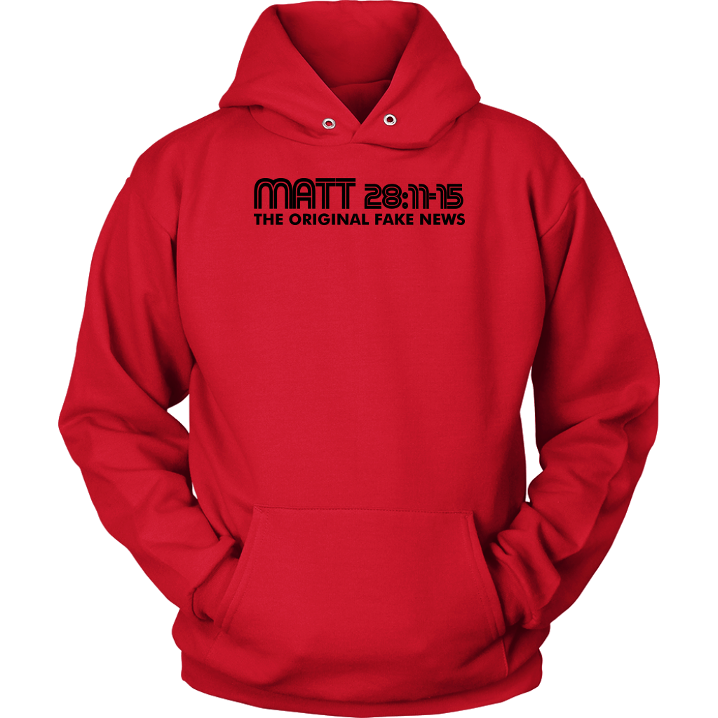 Matthew 28:11-15 The Original Fake News Unisex Hoodie Part 1