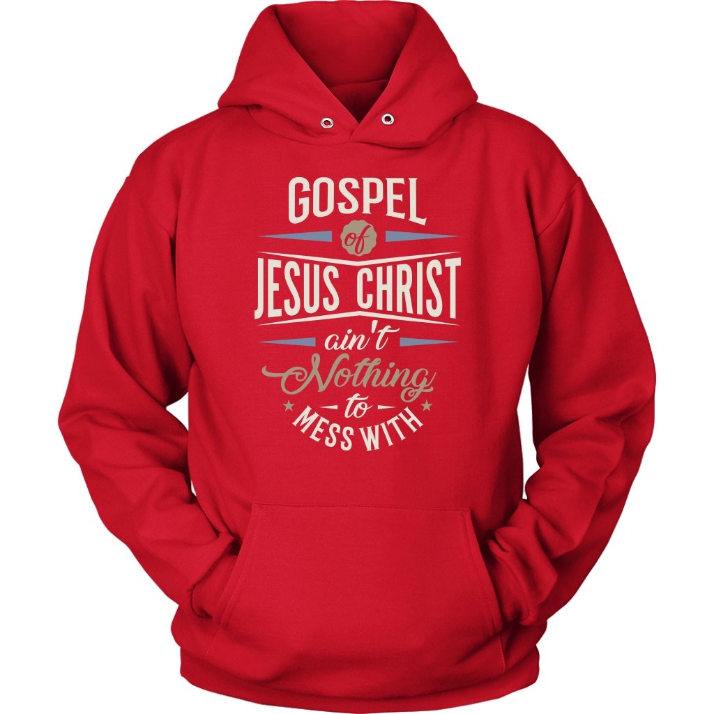 Gospel of Jesus Ain't Nothing To Mess With Unisex Hoodie Part 3