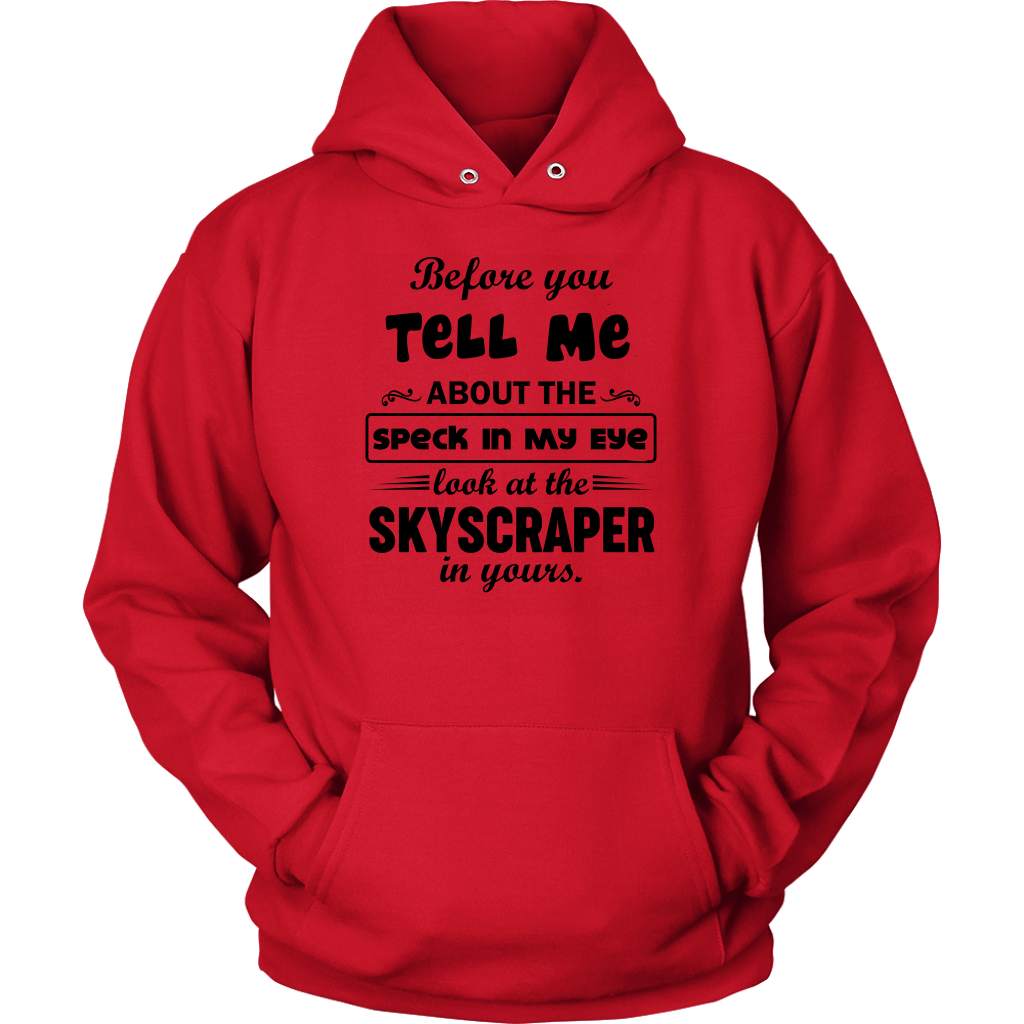 Before You Tell Me About The Speck In My Eye Unisex Hoodie Part 2