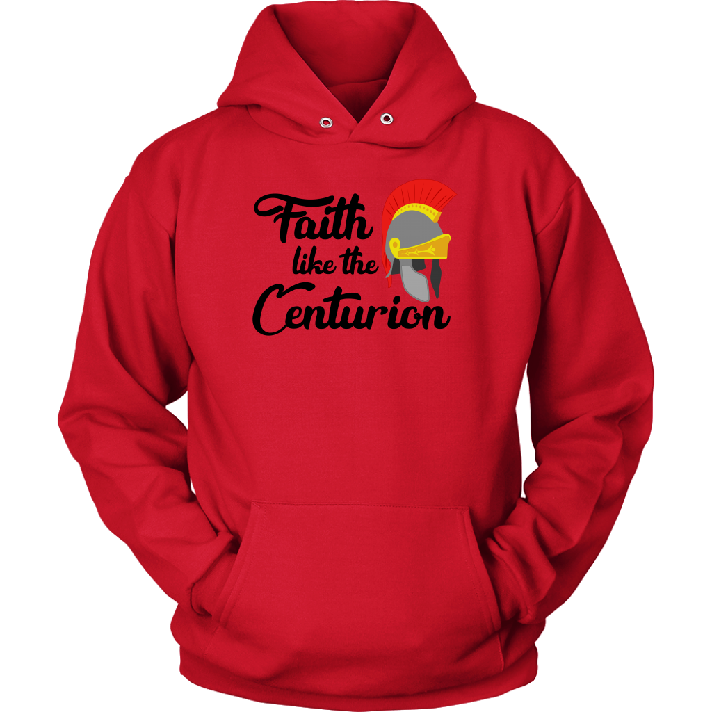 Faith Like The Centurion Unisex Hoodie Part 1