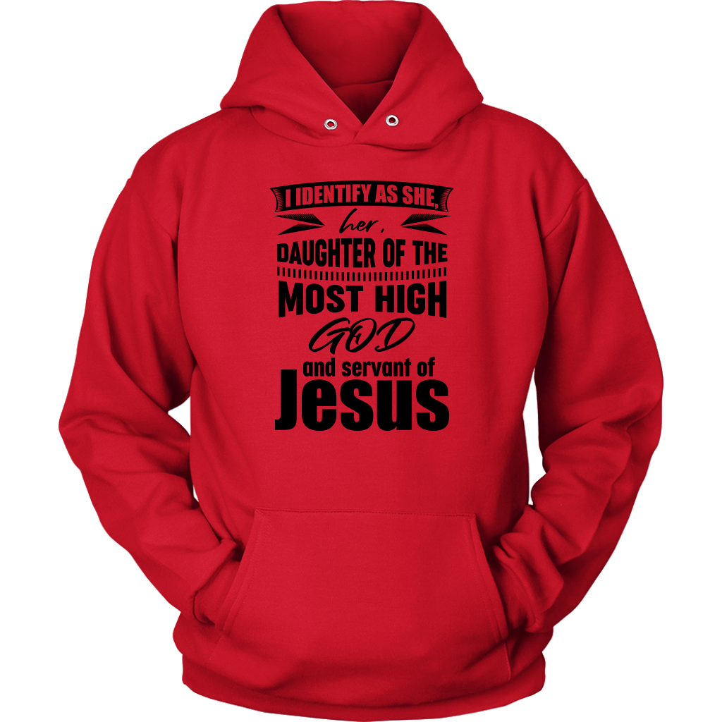 I Identify As She, Her, Daughter of the Most High God And Servant of Jesus Unisex Hoodie Part 1