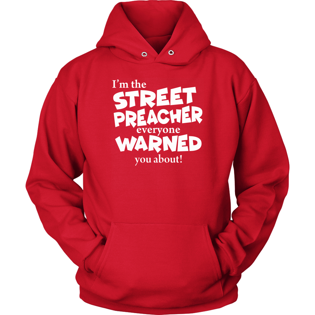 I'm The Street Preacher Everyone Warned You About Unisex Hoodie Part 2