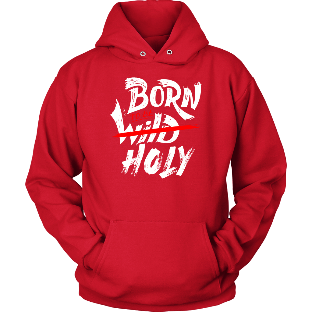 Born To Be Holy Unisex Hoodie Part 1