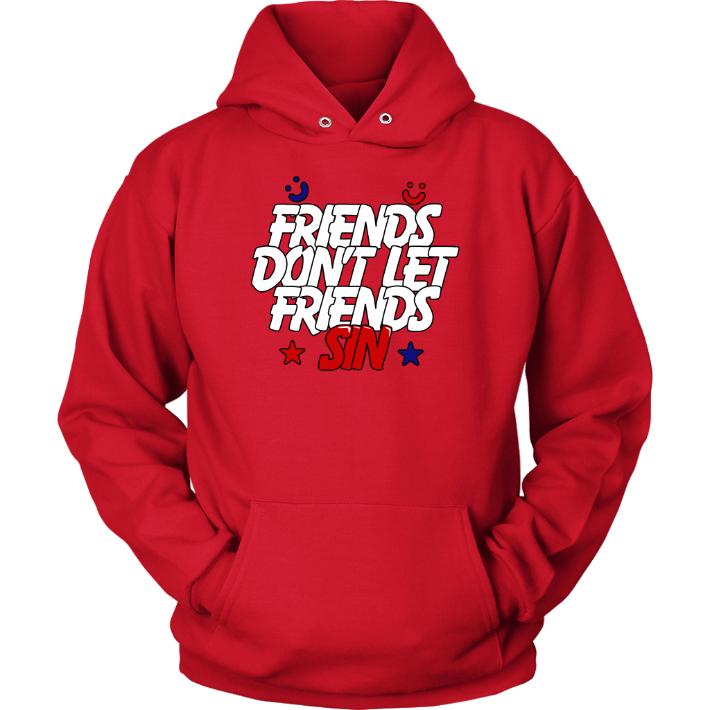 Friends Don't Let Friends Sin Unisex Hoodie