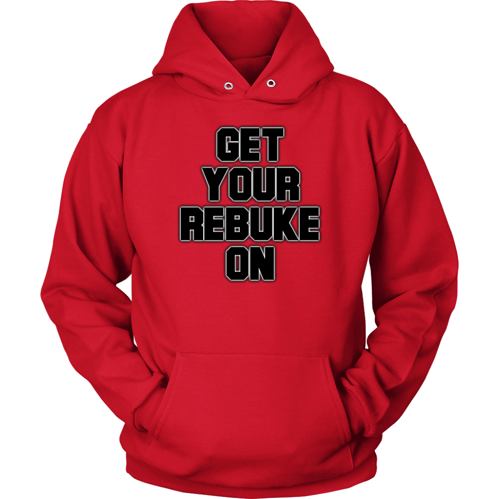 Get Your Rebuke On Unisex Hoodie Part 2