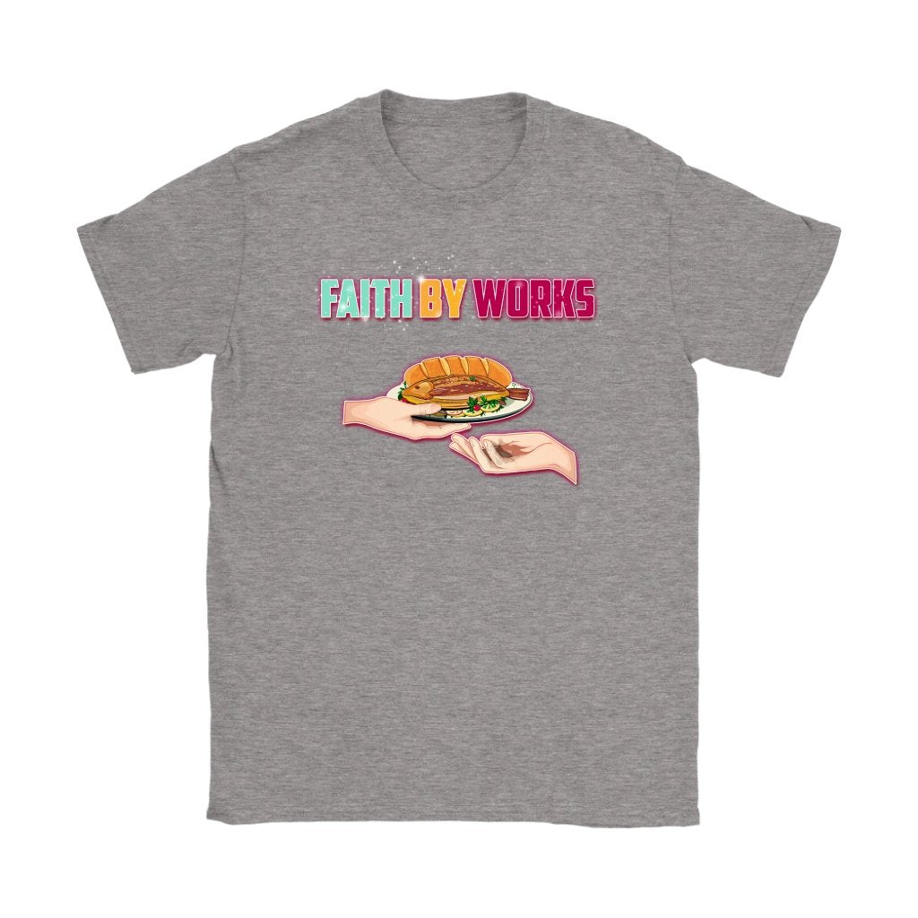 Faith By Works Women's T-Shirt