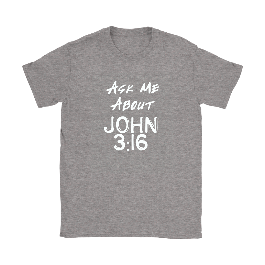 Ask Me About John 3:16 Women's T-Shirt Part 2
