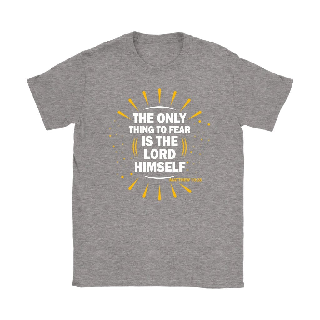 Fear The Lord Women's T-Shirt Part 1.3