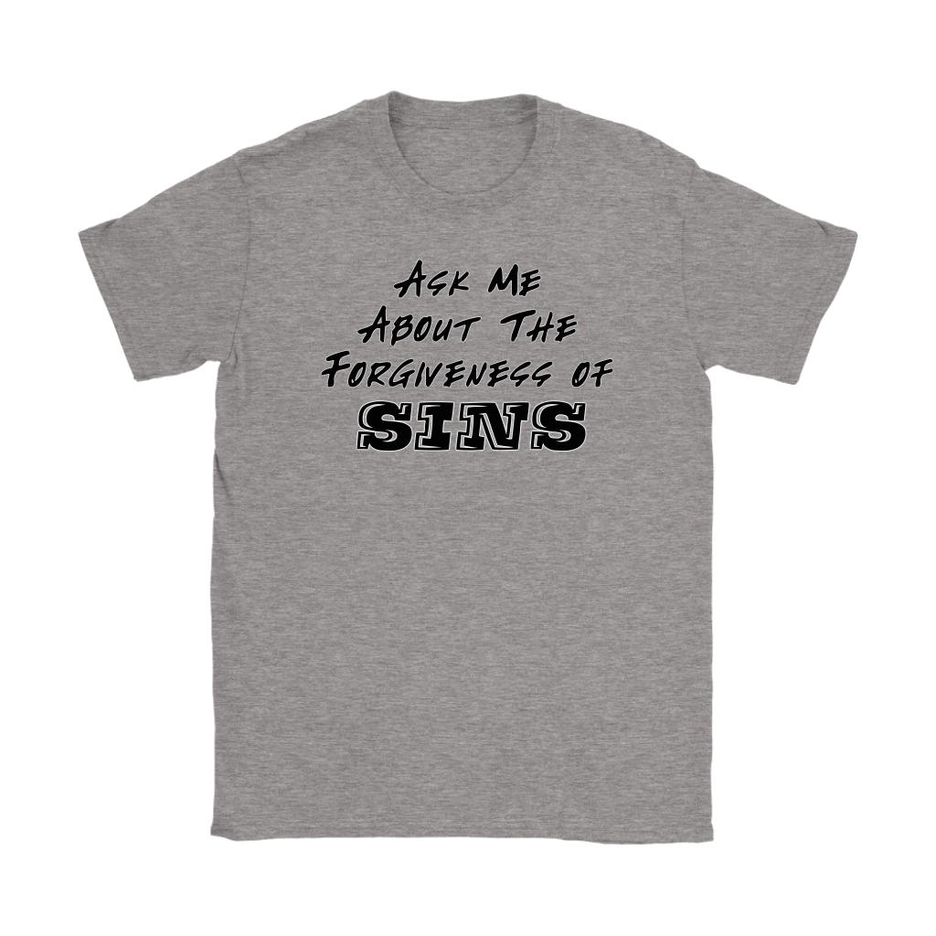 Ask Me About The Forgiveness of Sins Women's T-Shirt Part 1