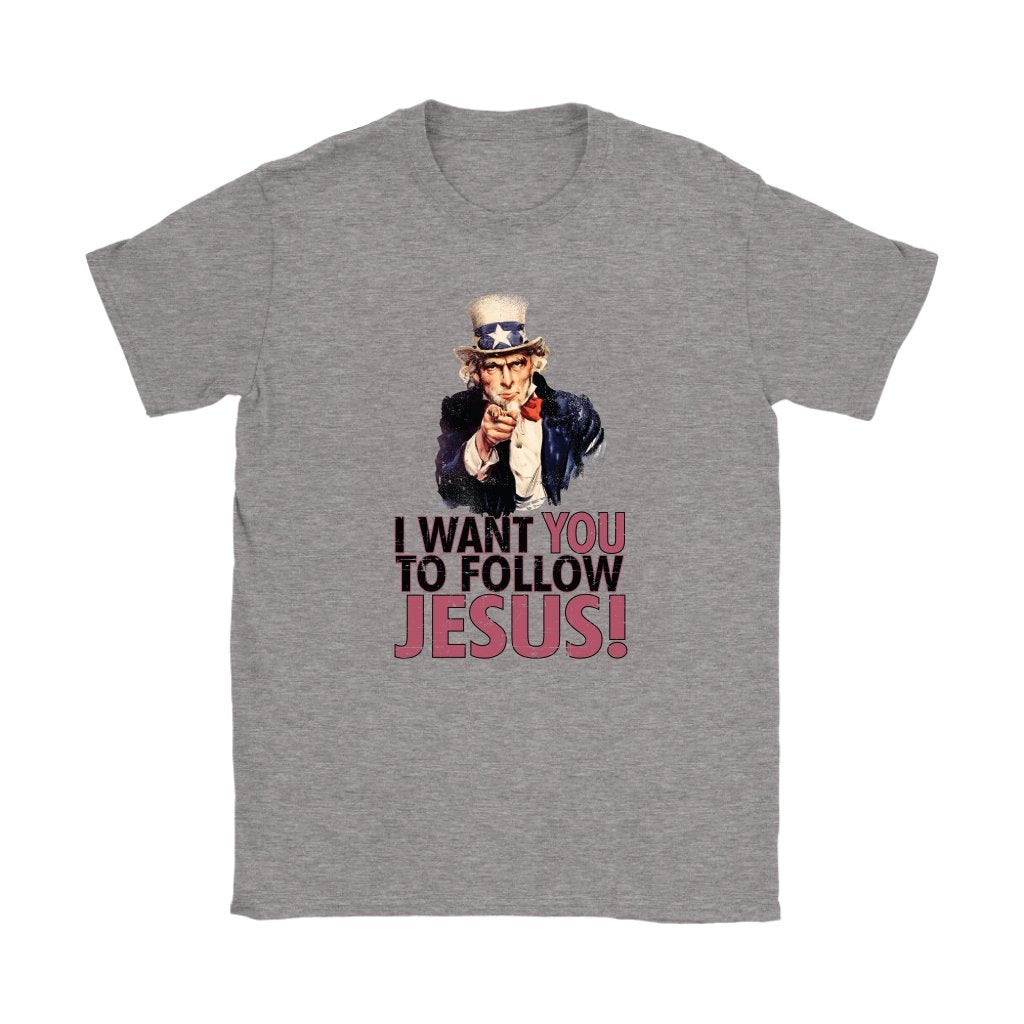 I Want You To Follow Jesus Women's T-Shirt