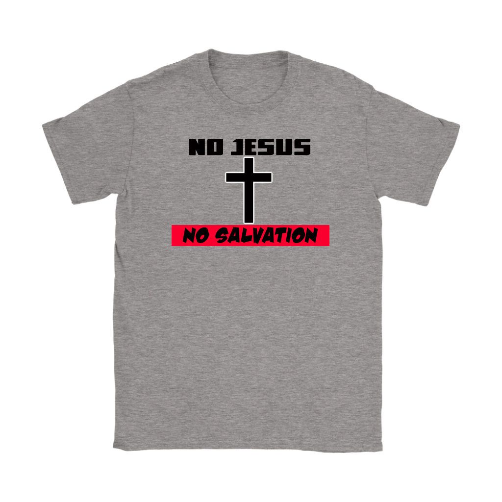 No Jesus No Salvation Women's T-Shirt Part 2