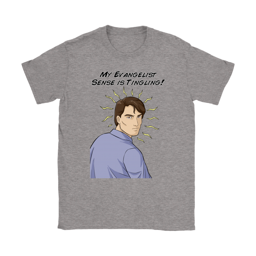 My Evangelist Sense is Tingling Women's T-Shirt Part 1