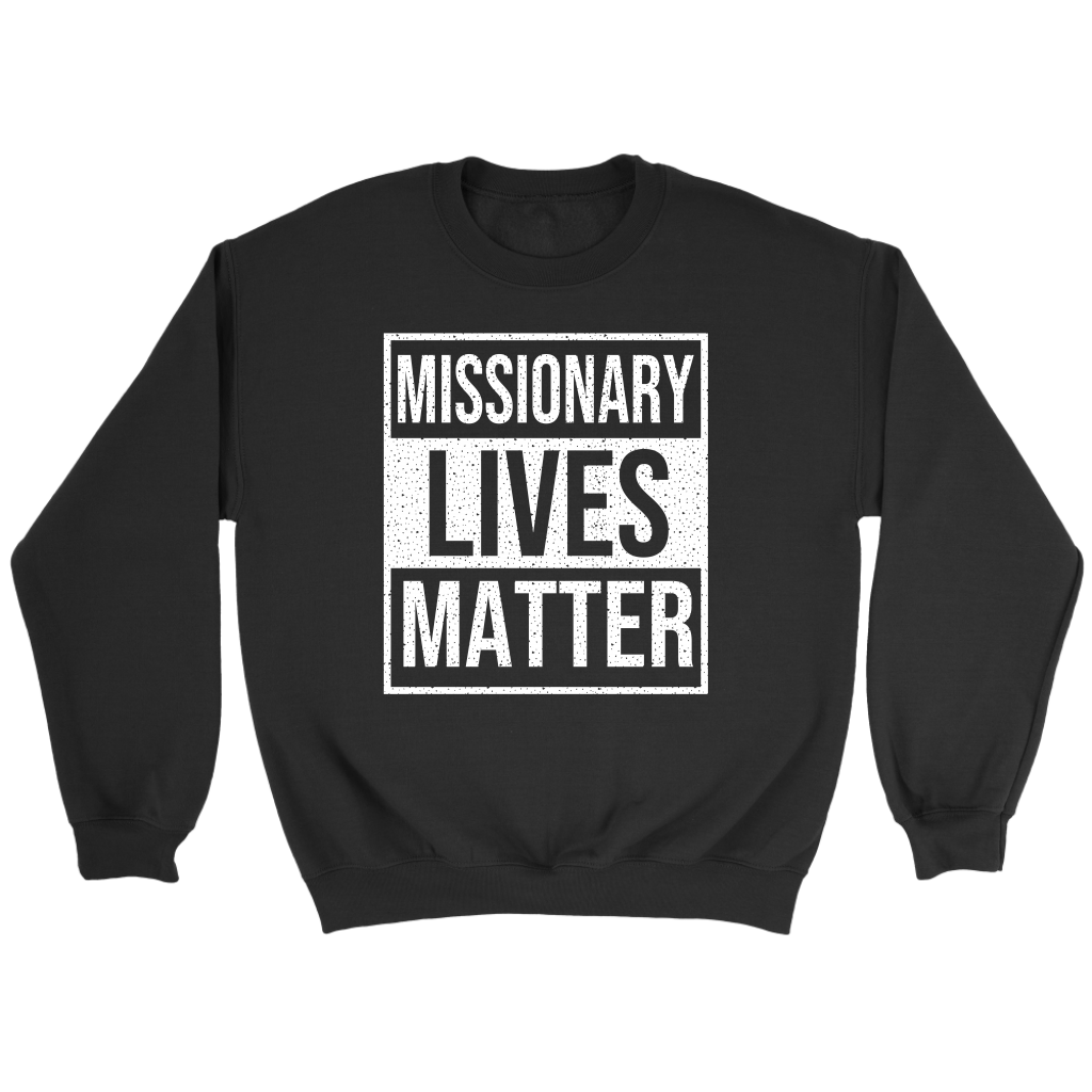 Missionary Lives Matter Crewneck Part 2