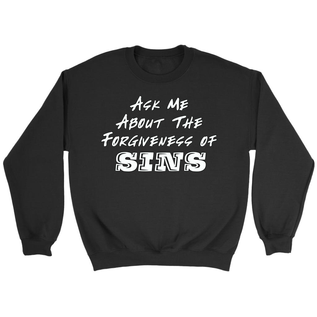 Ask Me About The Forgiveness of Sins Crewneck Part 2