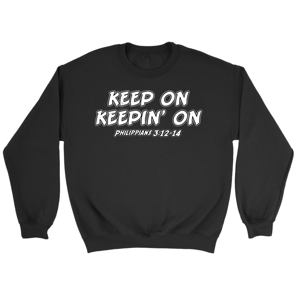 Keep On Keepin' On Crewneck Part 2