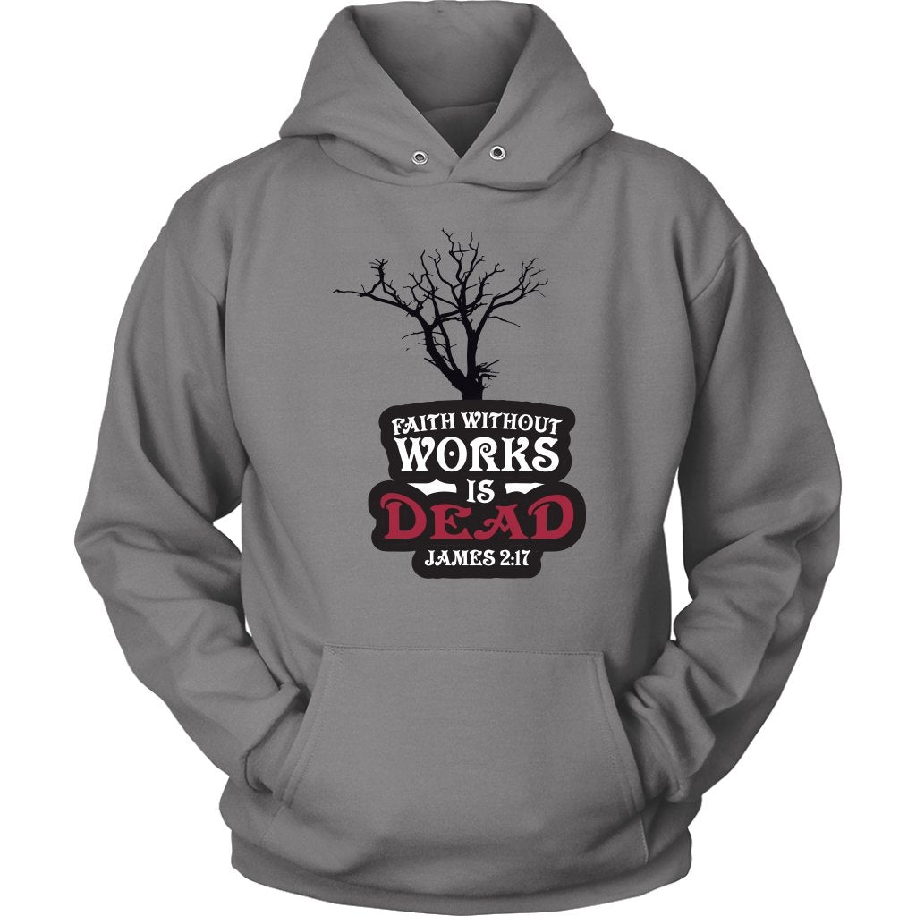 Faith Without Works is Dead Unisex Hoodie