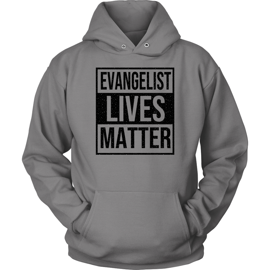 Evangelist Lives Matter Unisex Hoodie Part 1