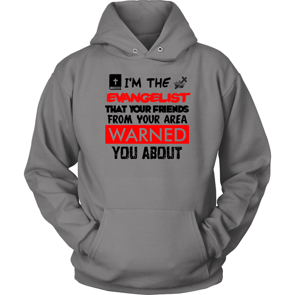 I'm The Evangelist You've Been Warned About Unisex Hoodie Part 2