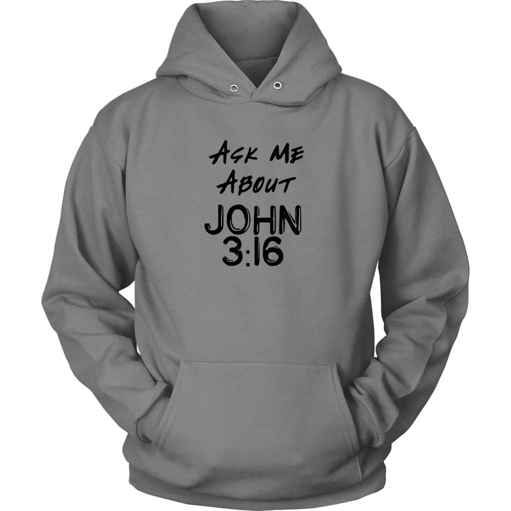 Ask Me About John 3:16 Unisex Hoodie Part 1