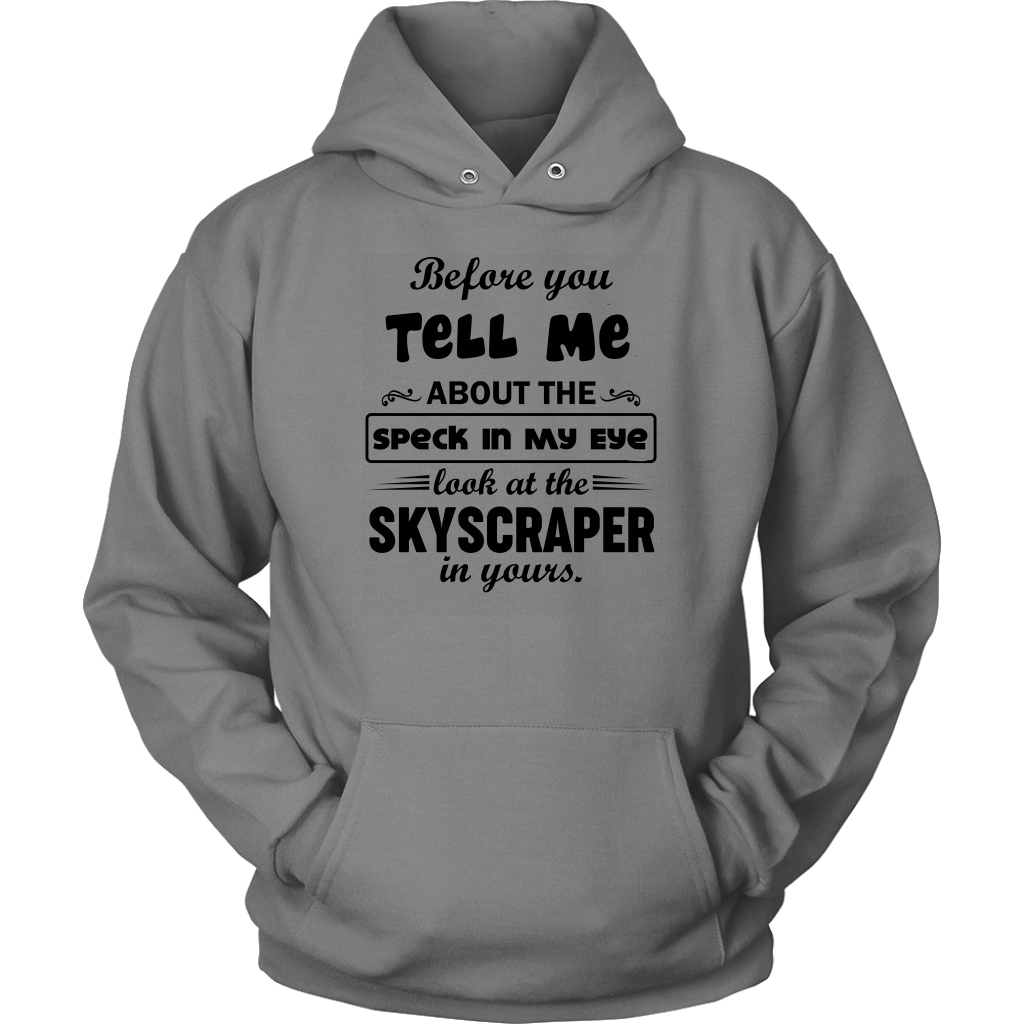 Before You Tell Me About The Speck In My Eye Unisex Hoodie Part 2