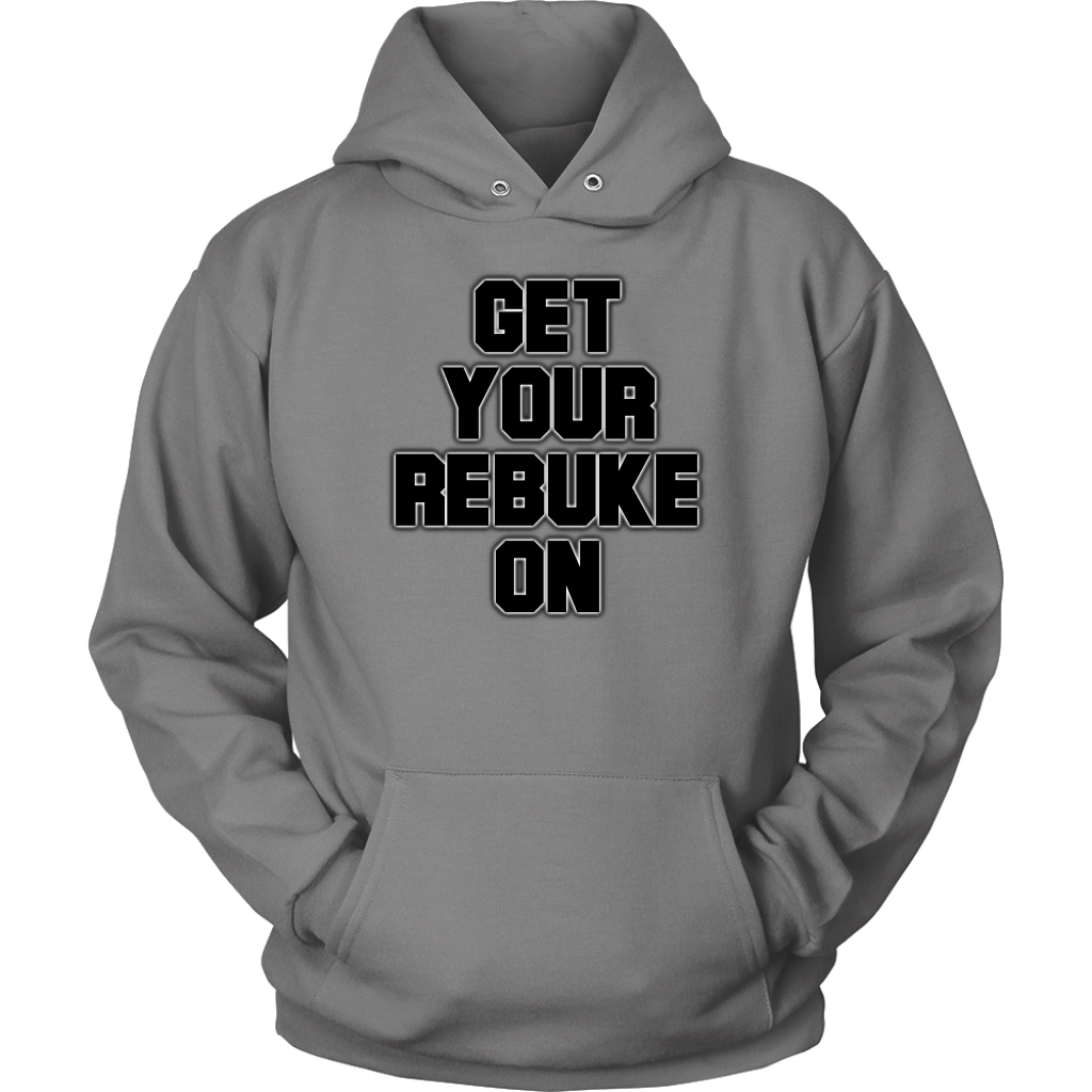 Get Your Rebuke On Unisex Hoodie Part 2