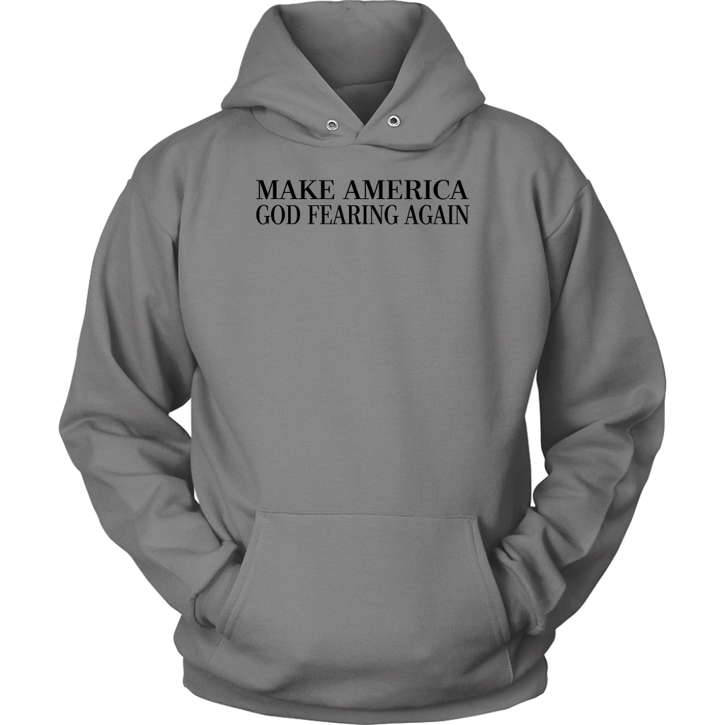 Make America God Fearing Again Unisex Hoodie Part 1