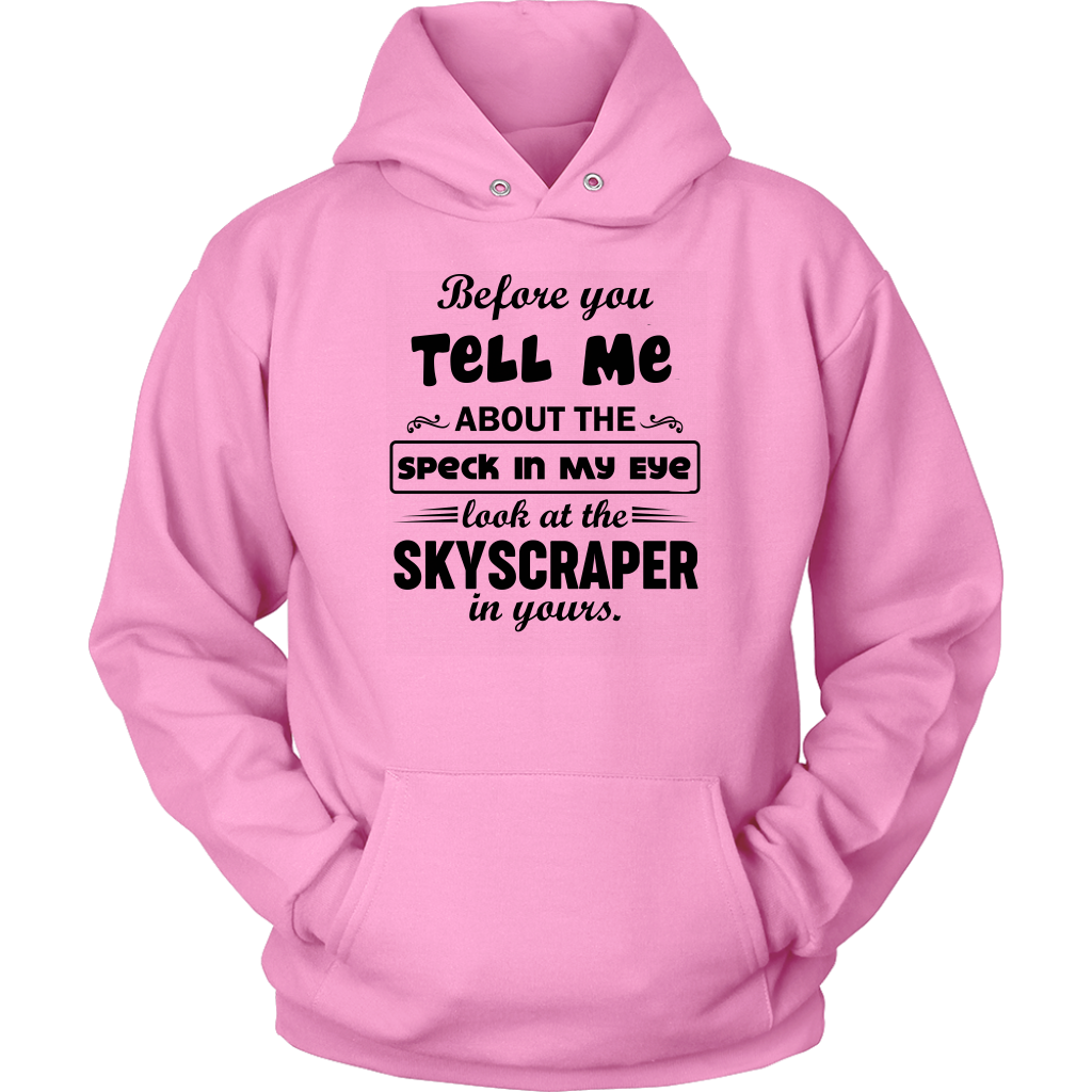 Before You Tell Me About The Speck In My Eye Unisex Hoodie Part 2