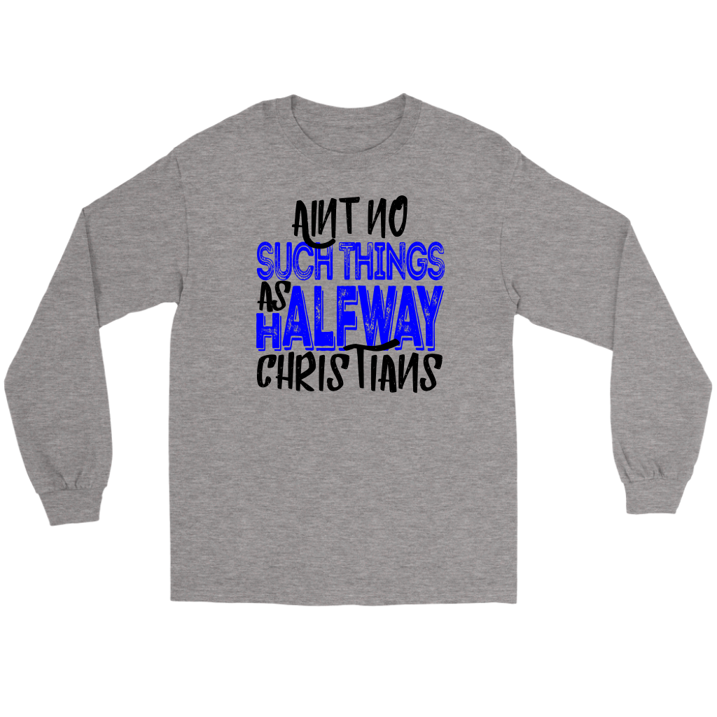 No Halfway Christians Men's T-Shirt Part 2