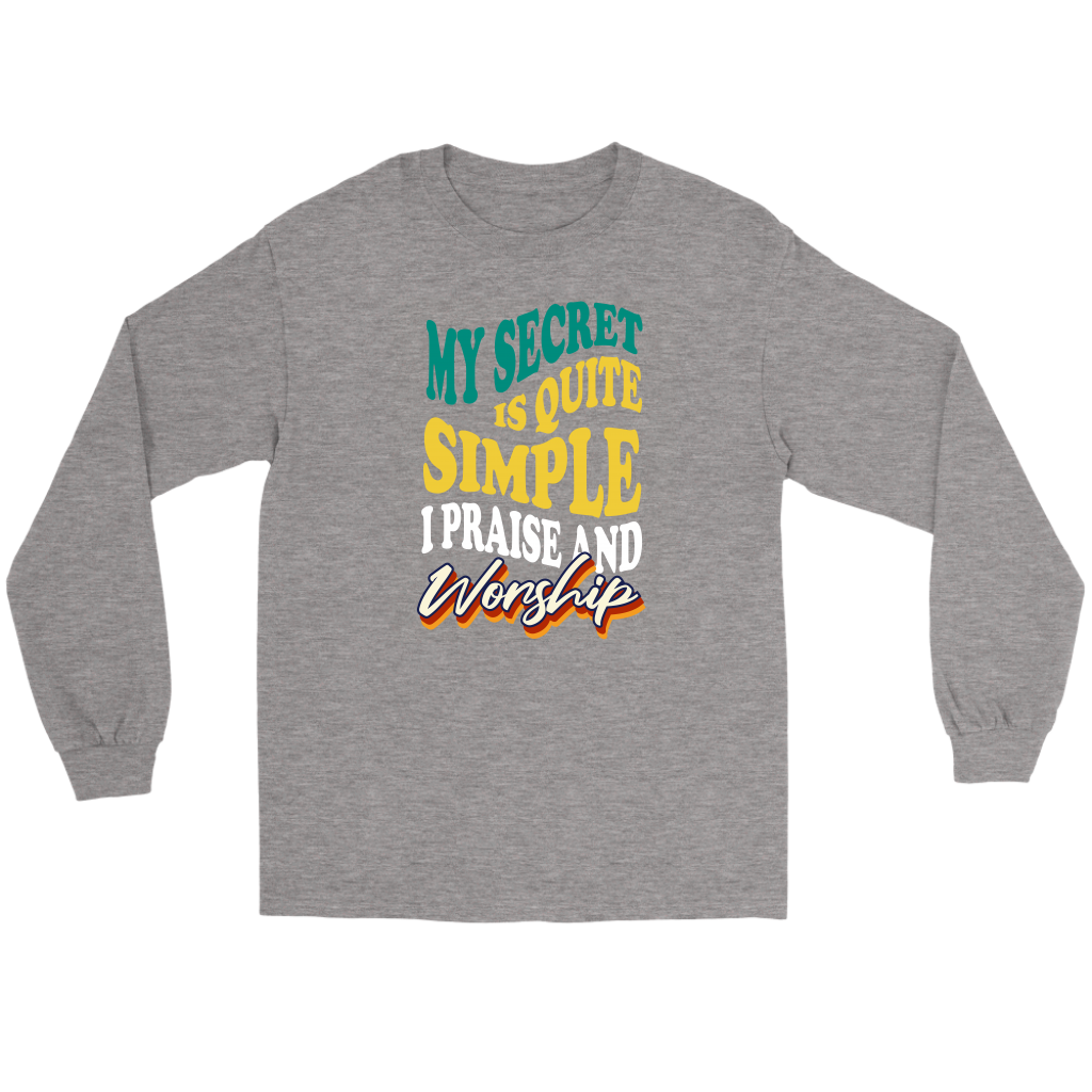 My Secret Is Quite Simple... I Praise And Worship Men's T-Shirt Part 2