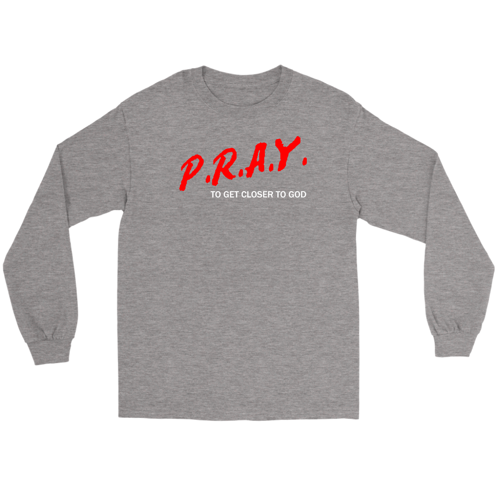 P.R.A.Y. To Get Closer To God Men's T-Shirt Part 2