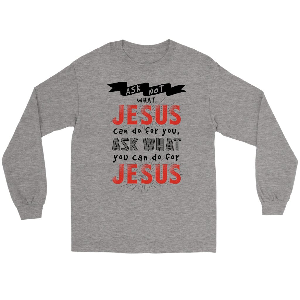 Ask What YOU Can Do For Jesus Men's T-Shirt Part 1