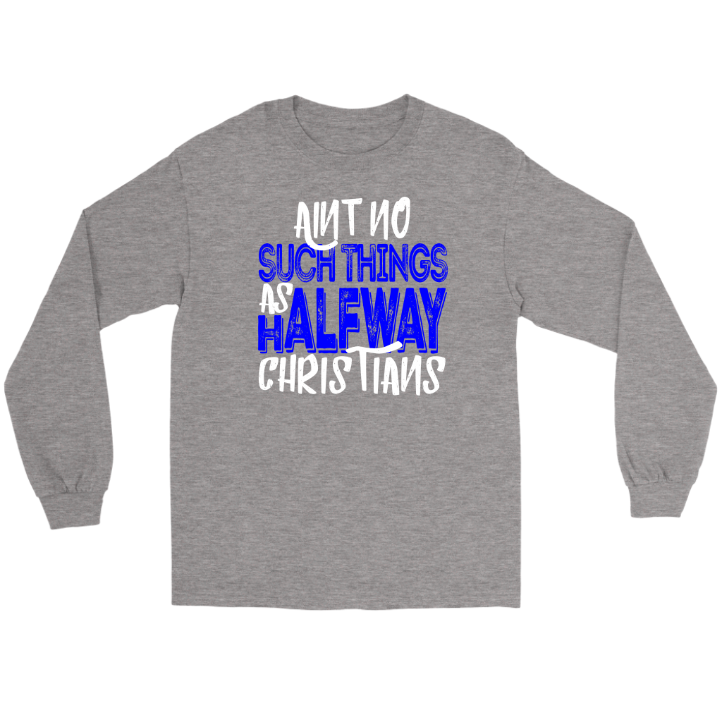 No Halfway Christians Men's T-Shirt Part 3