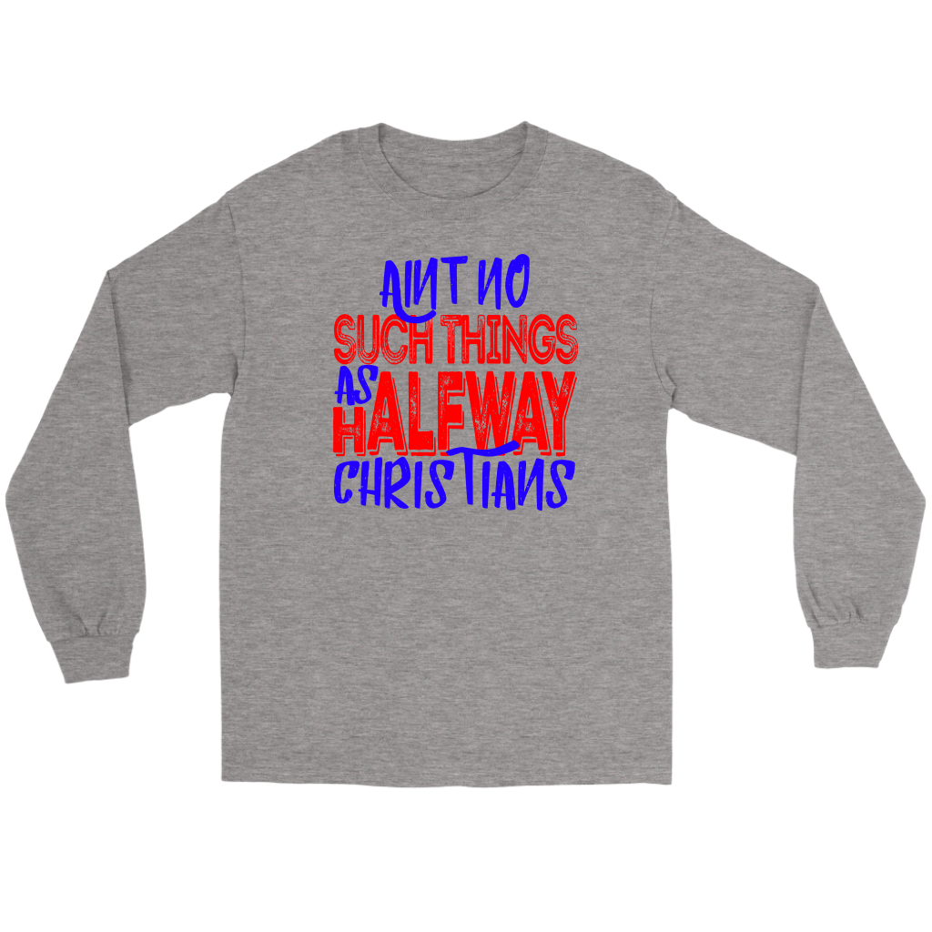 No Halfway Christians Men's T-Shirt Part 5