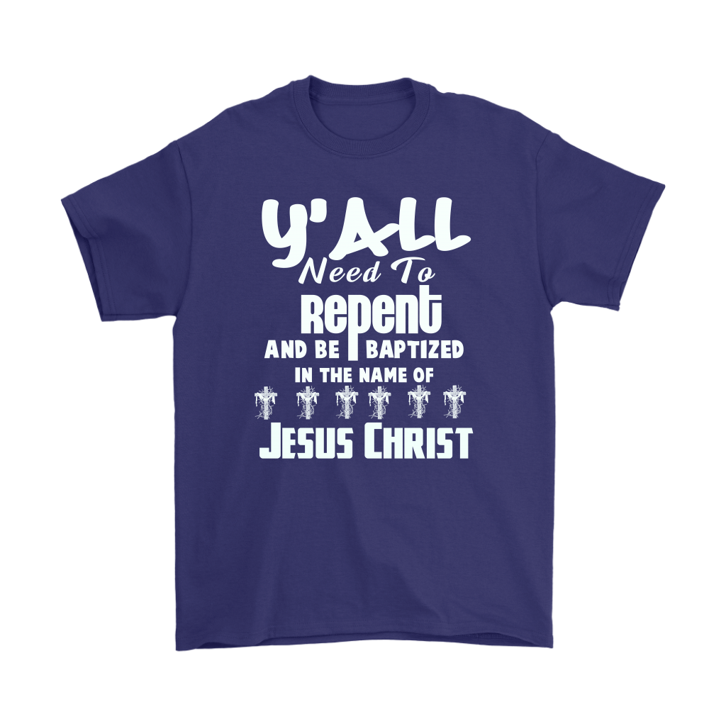 Y'all Need To Repent And Be Baptized Men's T-Shirt Part 2