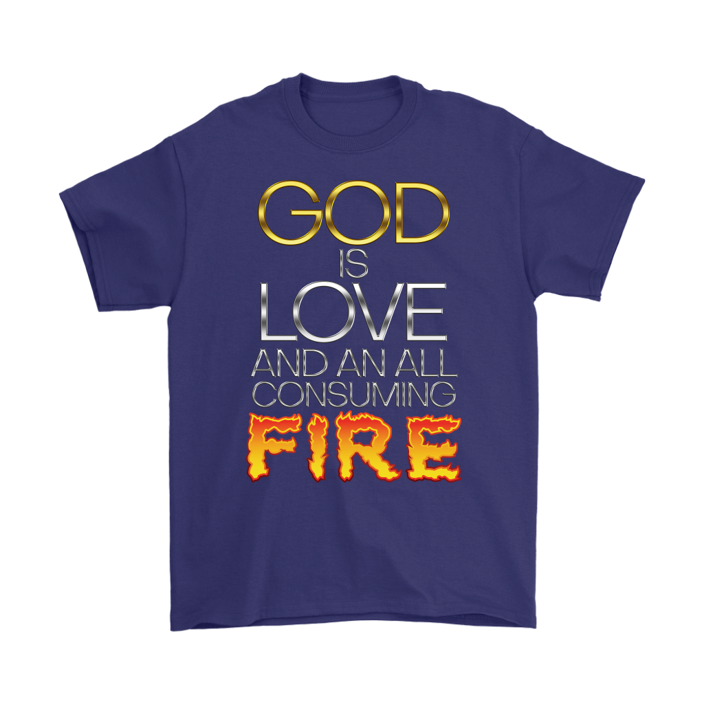 God Is Love And An All Consuming Fire Men's T-Shirt