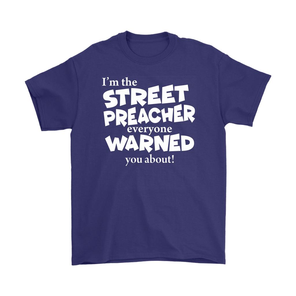 I'm The Street Preacher Everyone Warned You About Men's T-Shirt Part 2