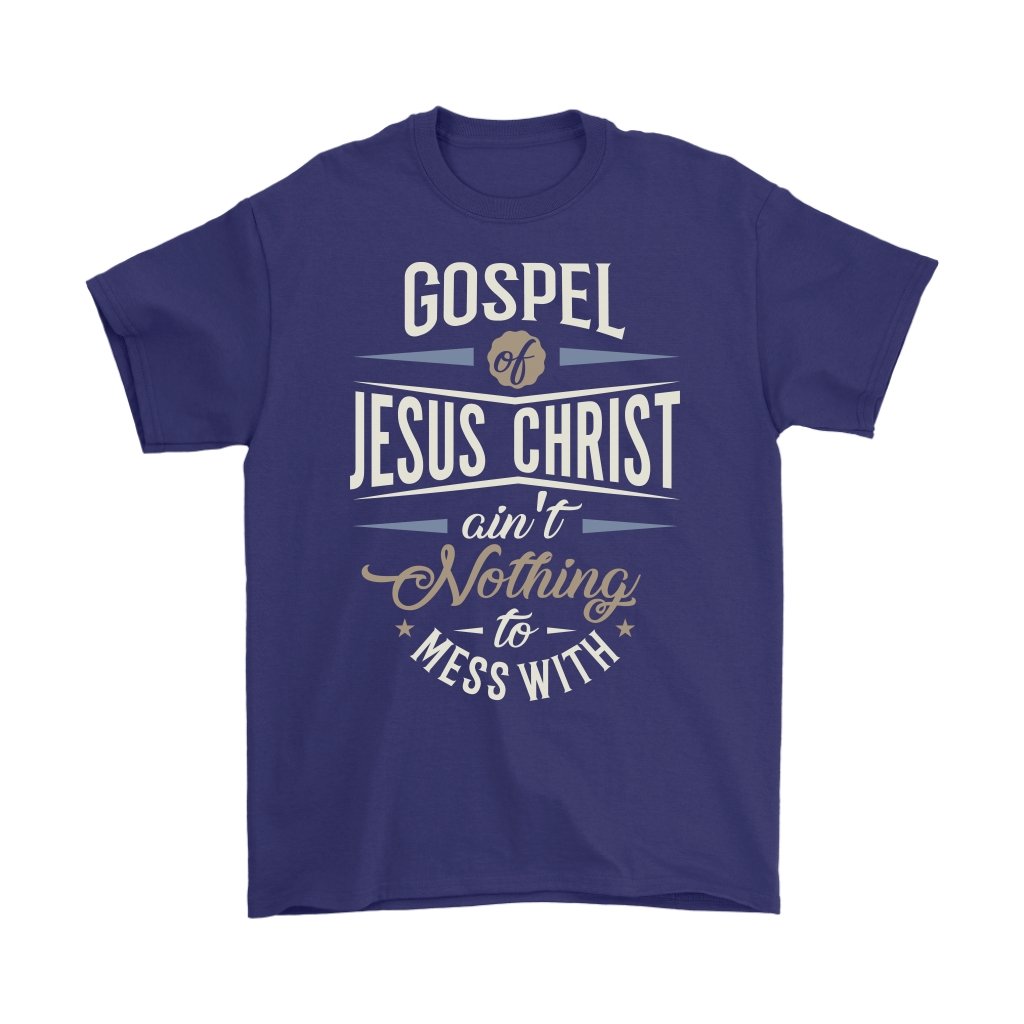 Gospel of Jesus Ain't Nothing To Mess With Men's T-Shirt Part 3