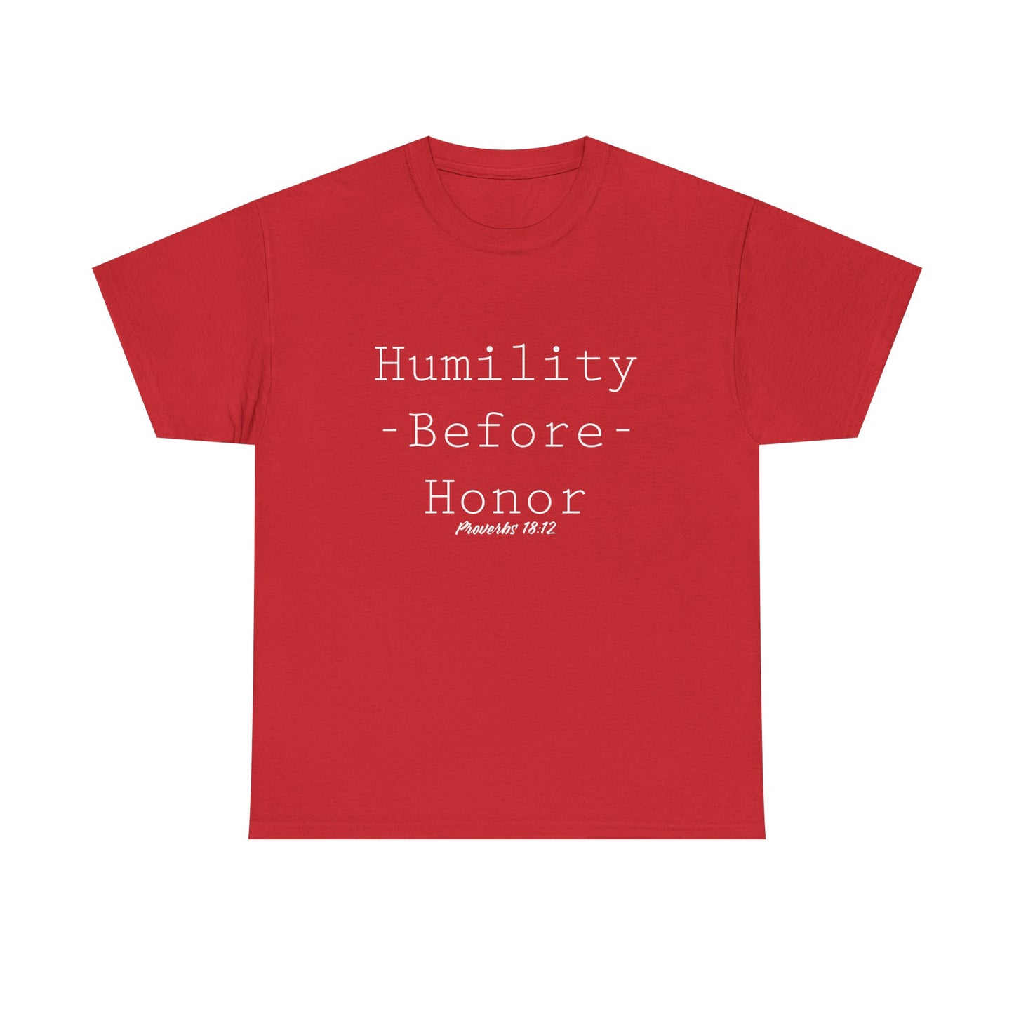 Humility Before Honor Proverbs 18:12 Men's T-Shirt Part 2