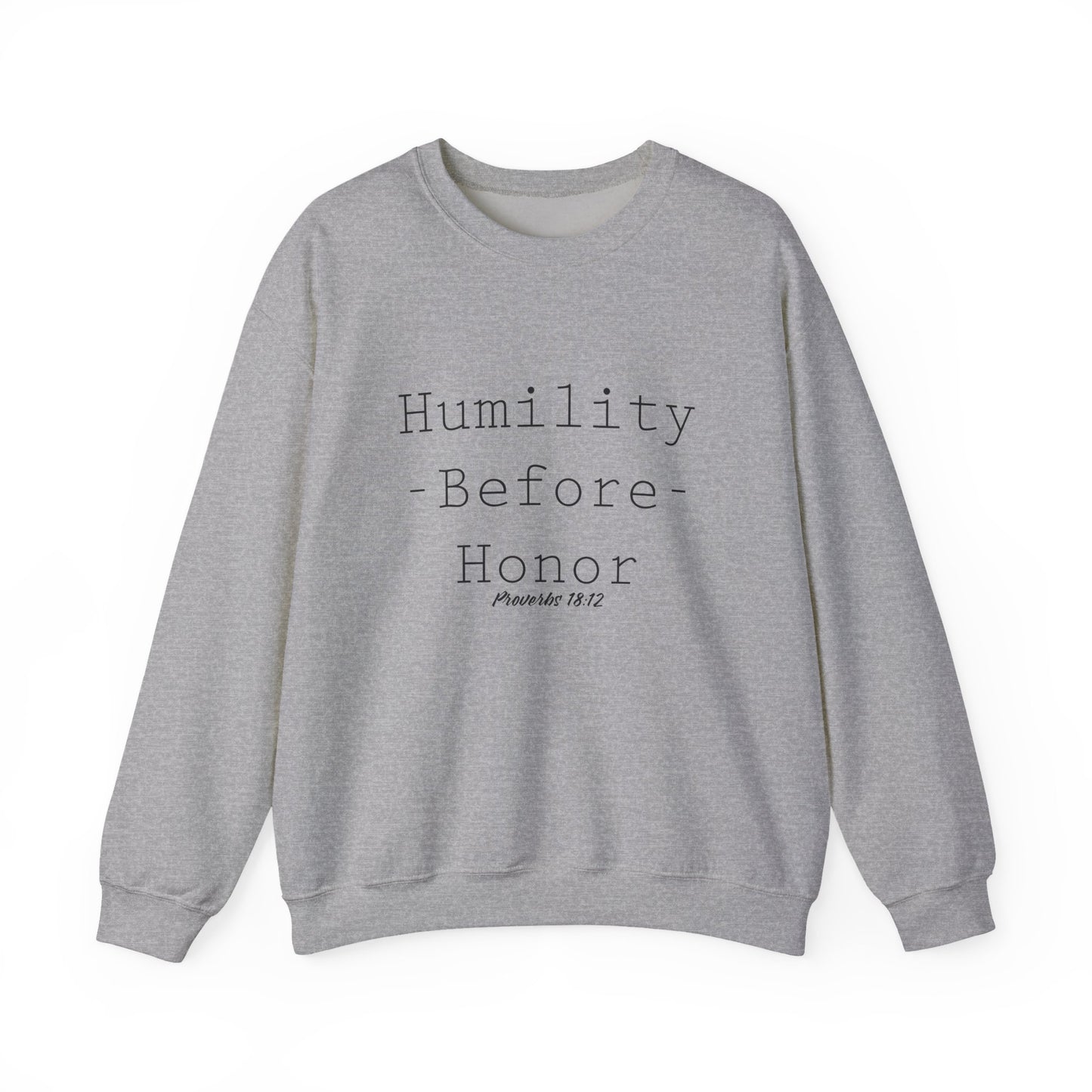 Humility Before Honor Sweatshirt Proverbs 18:12 Part 1