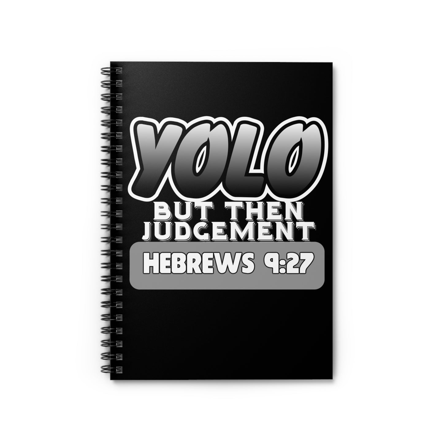 YOLO But Then Judgement Version 3 Spiral Notebook