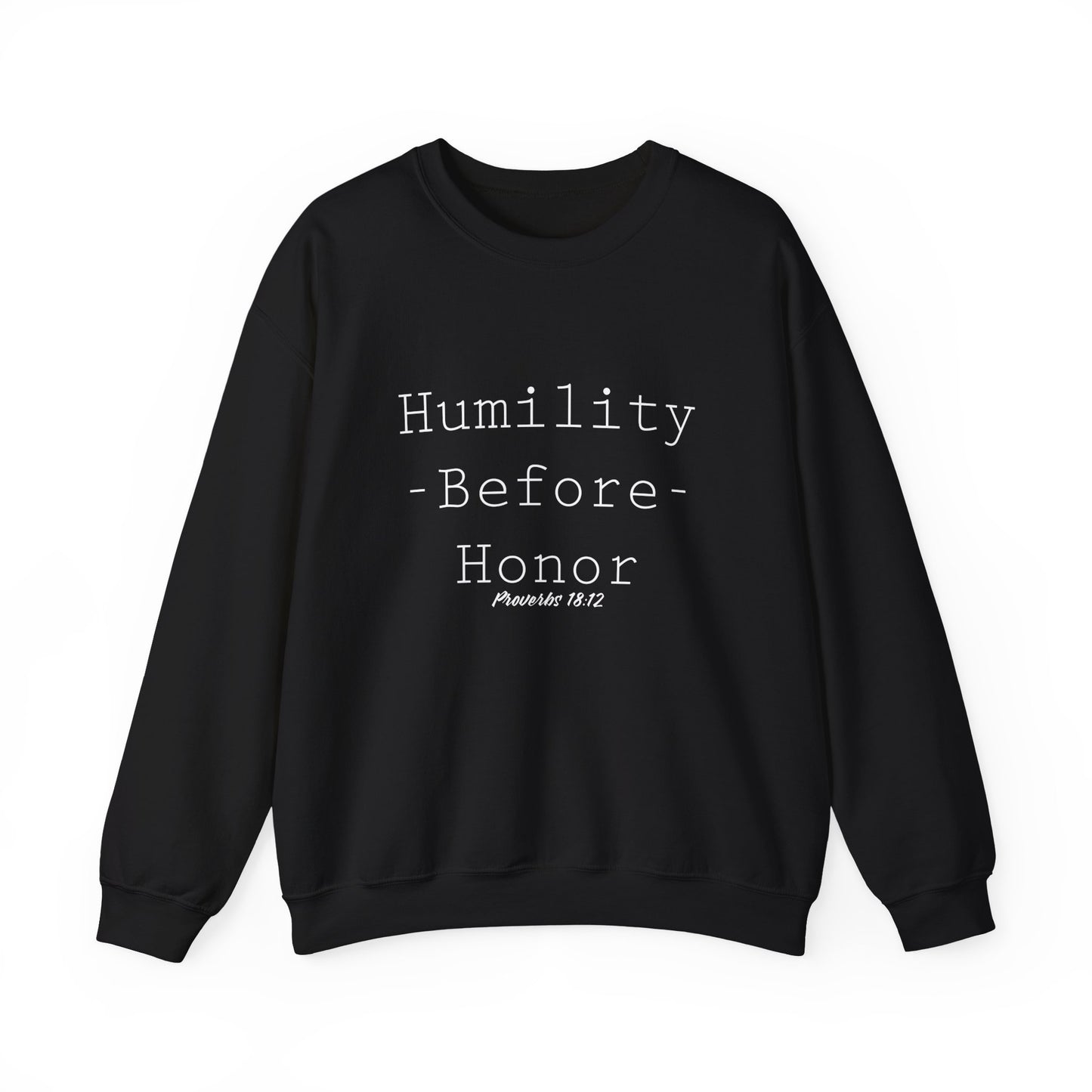 Humility Before Honor Proverbs 18:12 Sweatshirt Part 2