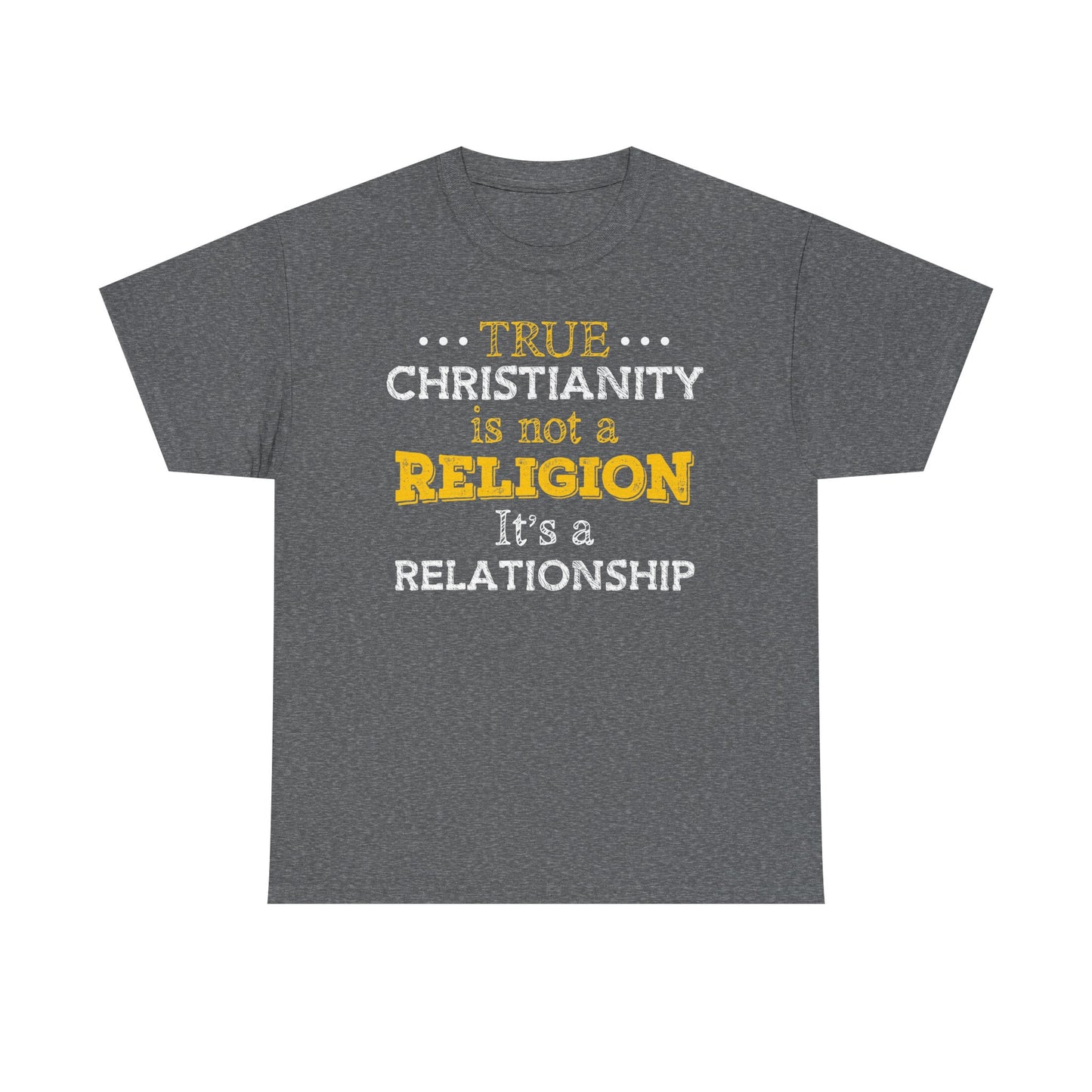 True Christianity Is Not A Religion...It's A Relationship Part 2 Unisex Heavy Cotton Tee