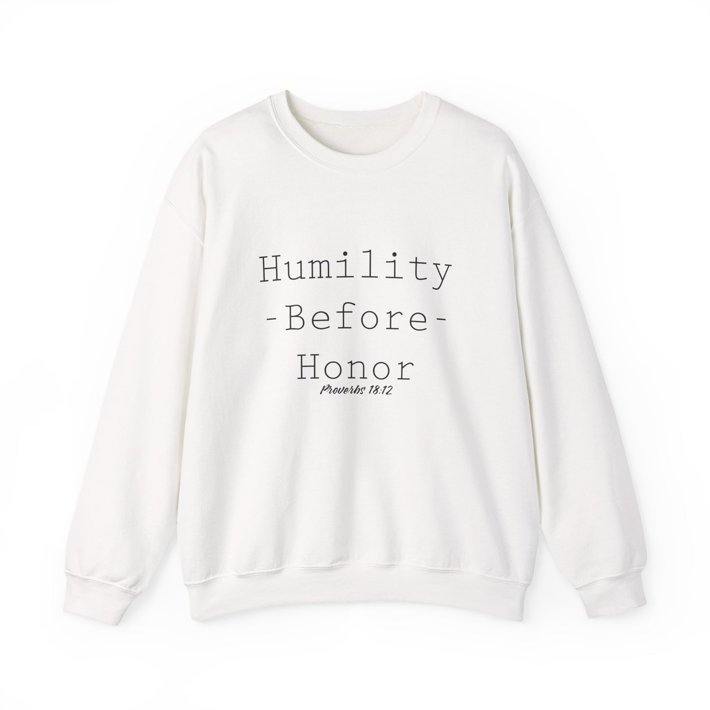 Humility Before Honor Sweatshirt Proverbs 18:12 Part 1